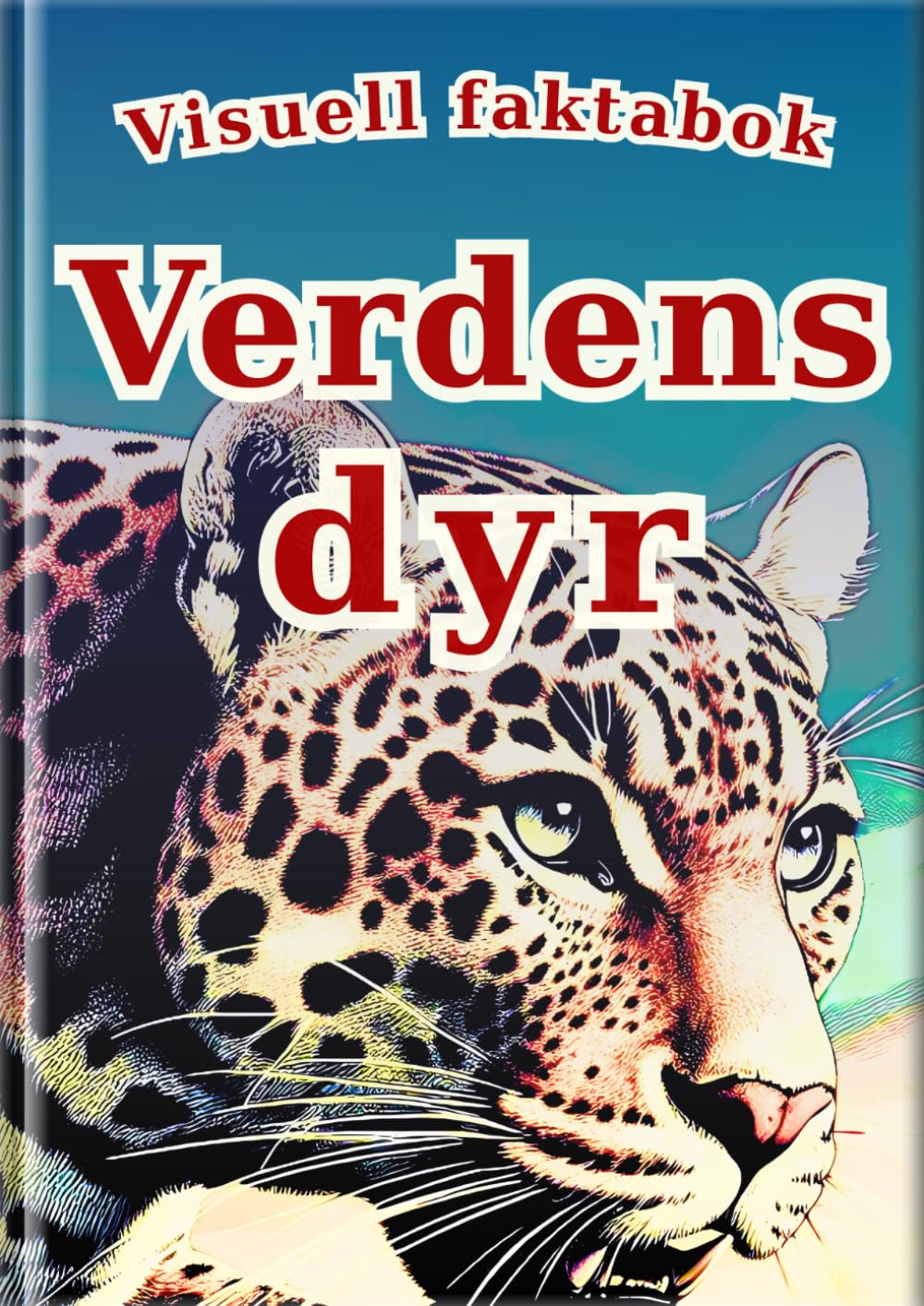 Visuell faktabok: Verdens dyr: 30 populære dyr for barn | Fargebilder & realistiske illustrasjoner | Perfekt som første dyrebok (Alle barns leksikon)