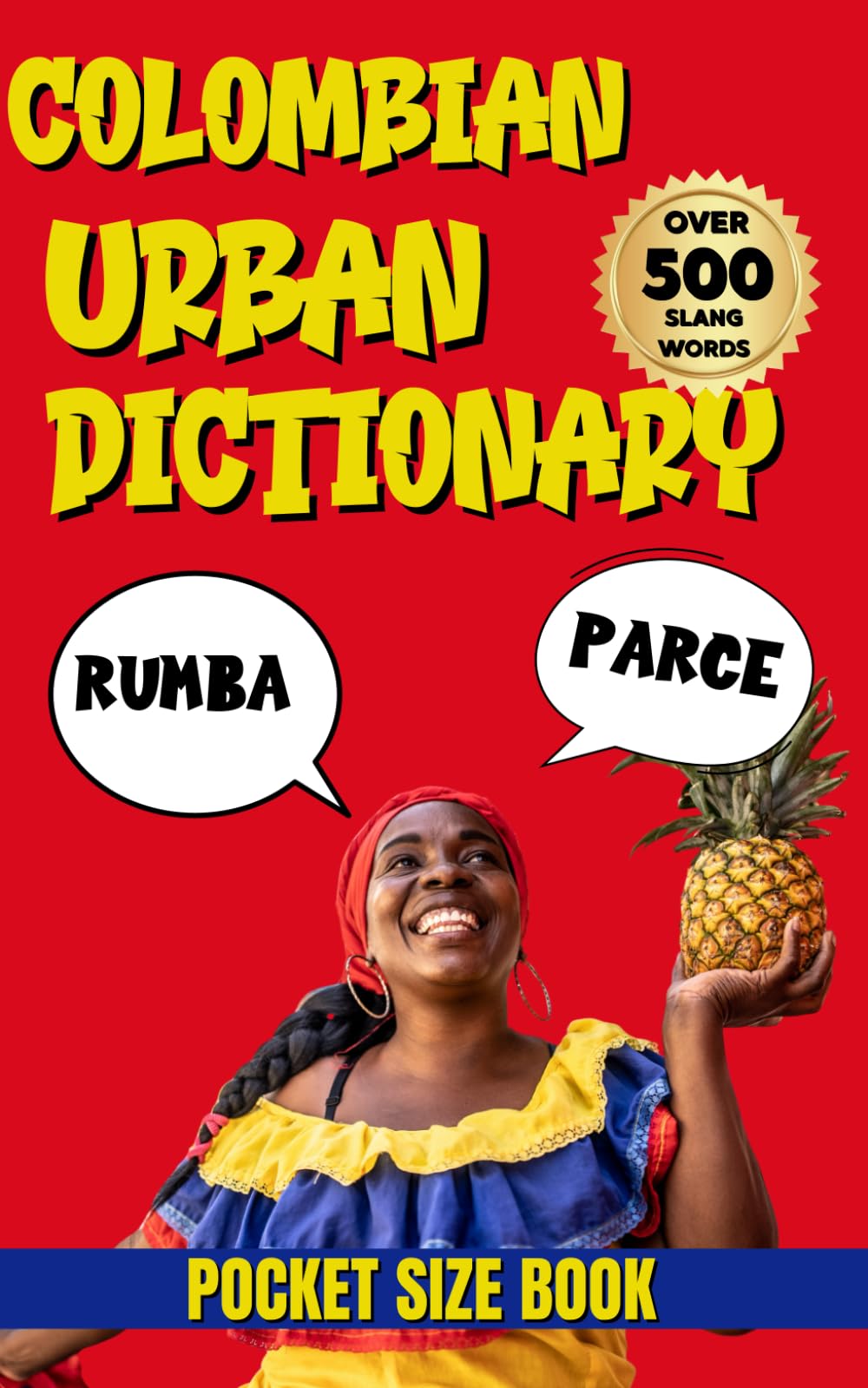 Colombian Urban Dictionary: A–Z Guide to Colombian Slang, Expressions, and Street Talk (Urban Slang Dictionary)