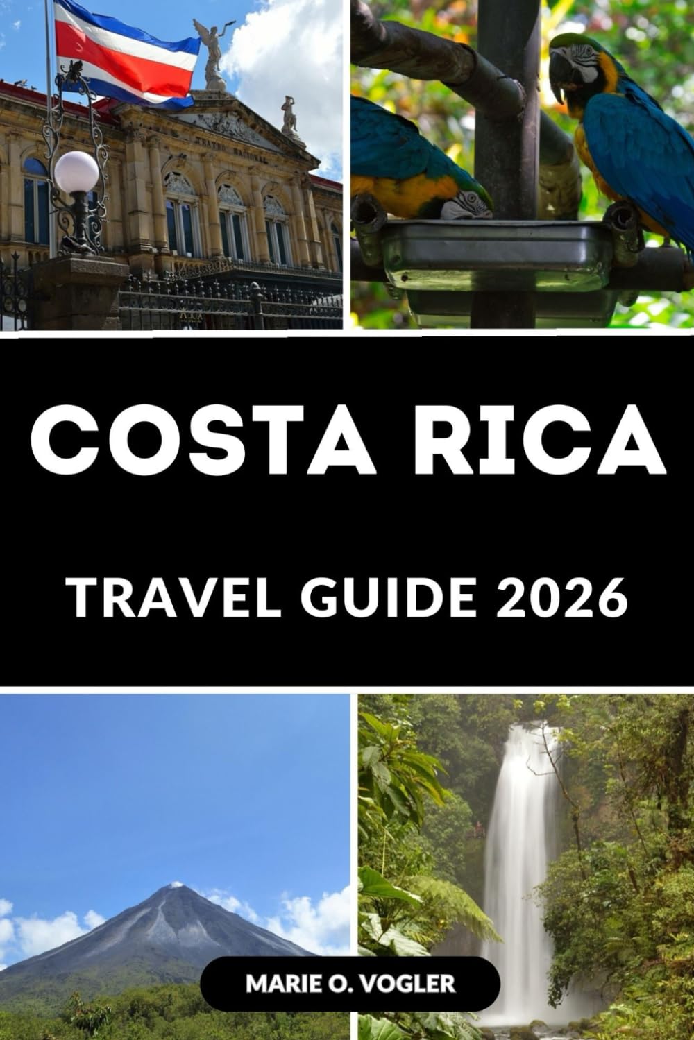 COSTA RICA TRAVEL GUIDE 2026: Plan the Perfect Vacation with Insider Travel Advice