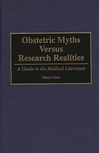 Obstetric Myths Versus Research Realities: A Guide to the Medical Literature