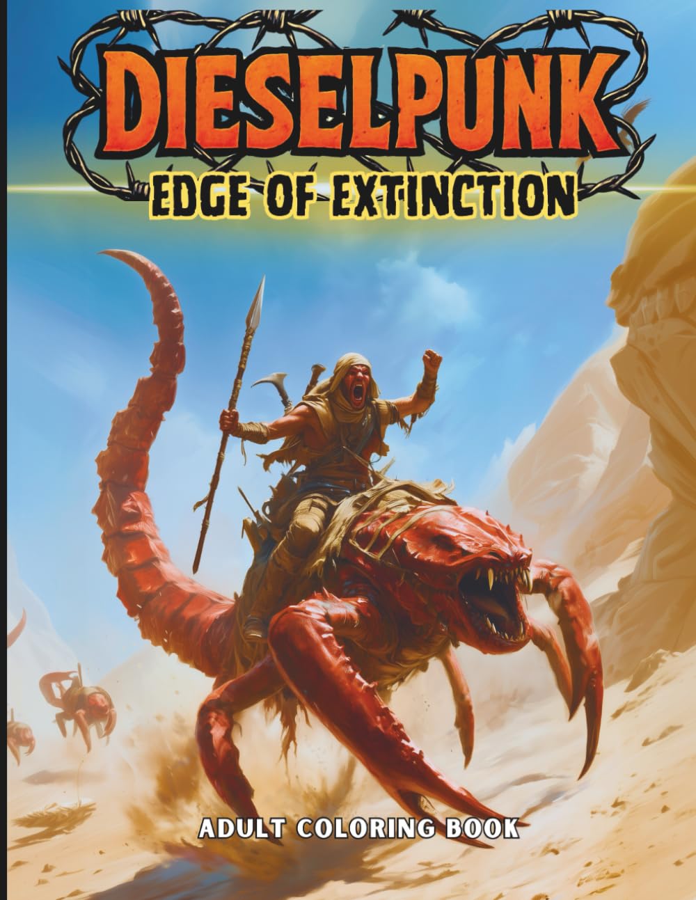 DIESELPUNK Edge Of Extinction Adult Coloring Book: Over 50 Dark Post-Apocalyptic Survival Designs, Featuring Radioactive Mutants, Industrial Ruins, ... Stress Relief Coloring for Adults and Teens