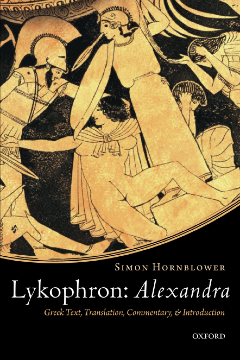 LYKOPHRON: ALEXANDRA P: Alexandra: Greek Text, Translation, Commentary, and Introduction