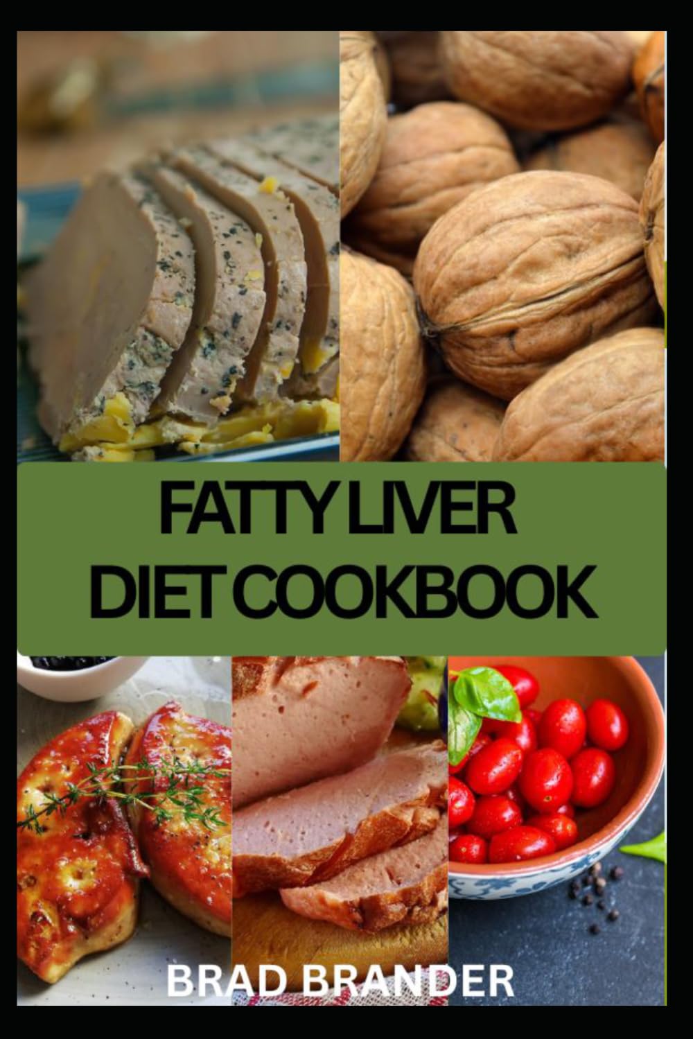 FATTY LIVER DIET COOKBOOK: Flavorful Recipes with Nourishing Ingredients for a Healthier Daily Routine