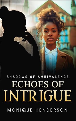 Shadows of Ambivalence: Echoes of Intrigue