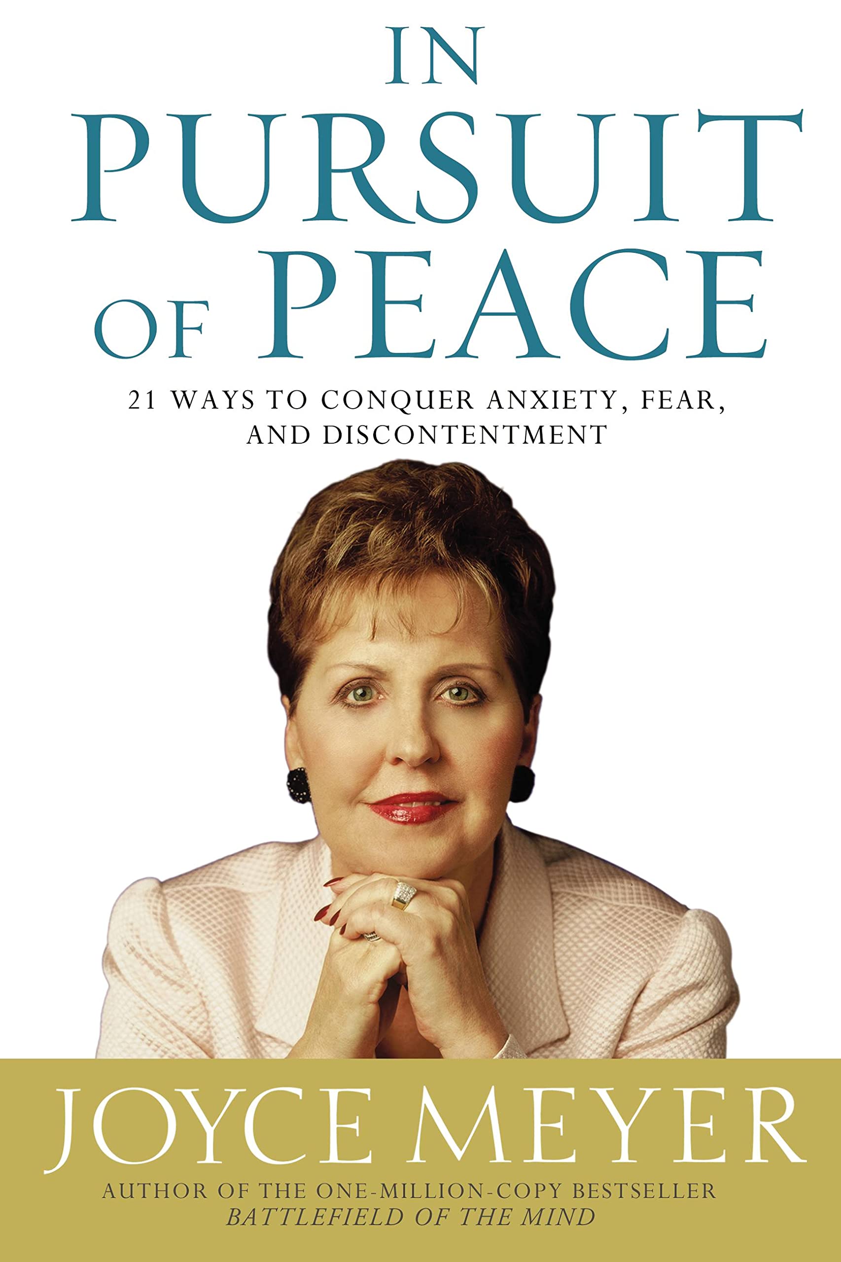 Cover of In Pursuit of Peace: 21 Ways to Conquer Anxiety, Fear, and Discontentment