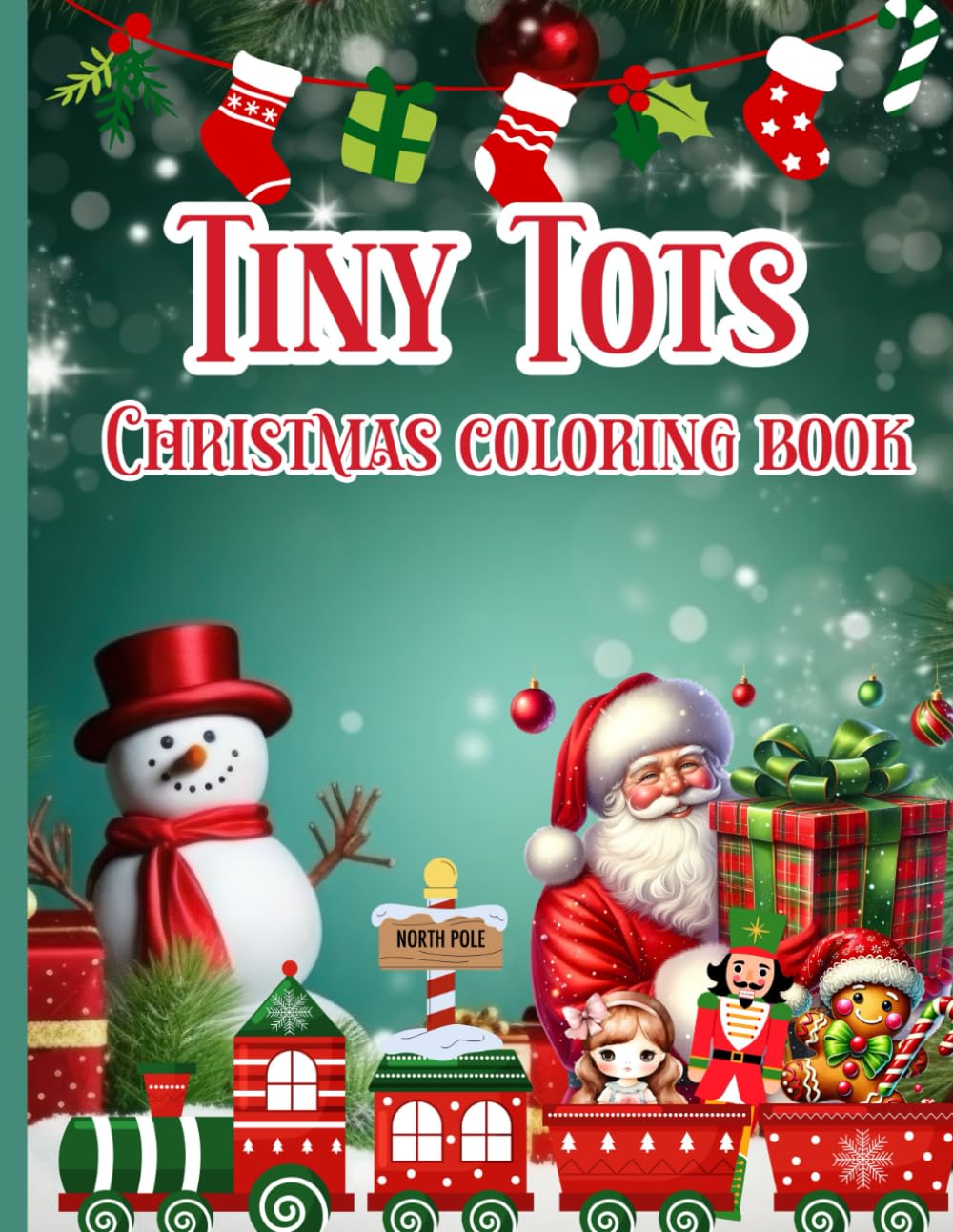 TINY TOTS CHRISTMAS COLORING BOOK: CHRISTMAS COLORING BOOK FOR TODDLERS WITH BIG PRINT