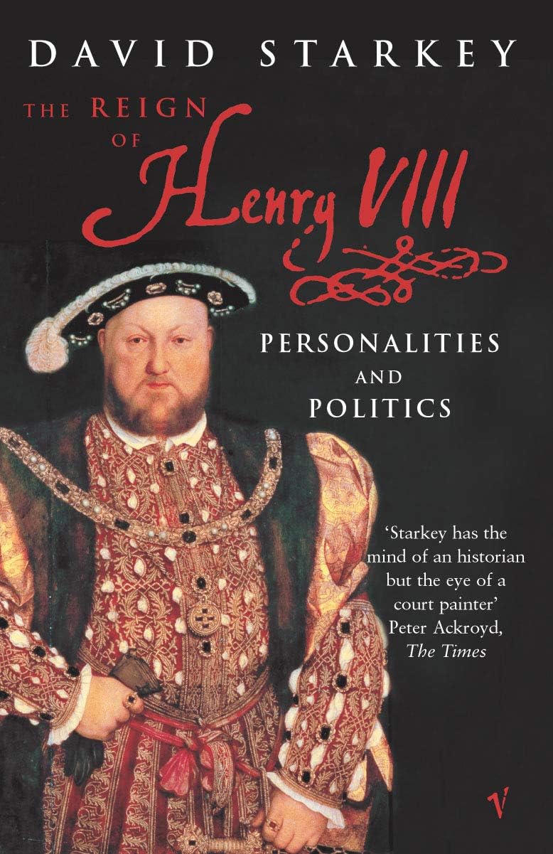 Dr David StarkeyReign Of Henry VIII: The Personalities and Politics