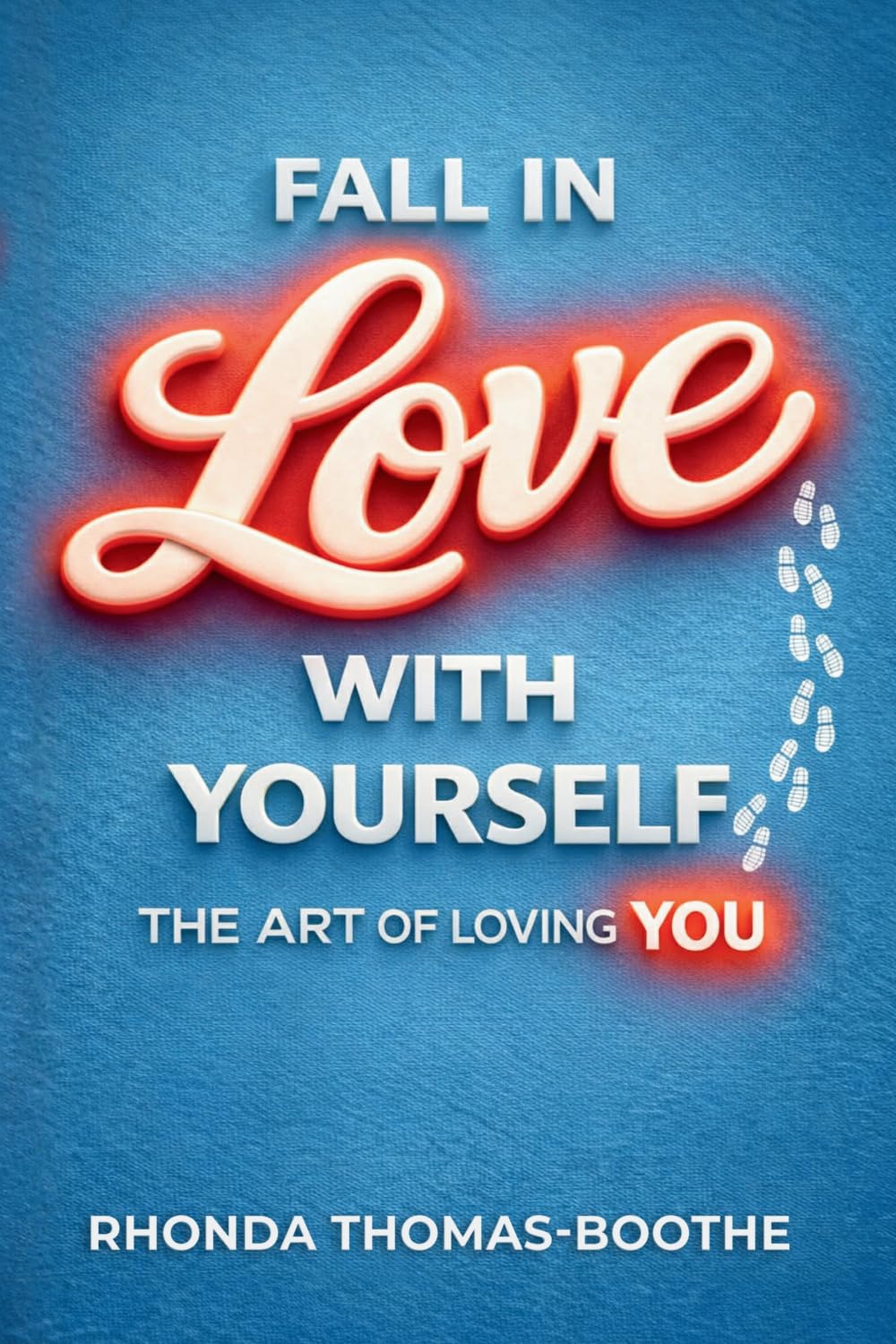 Falling in Love With Yourself: The Art of Loving You