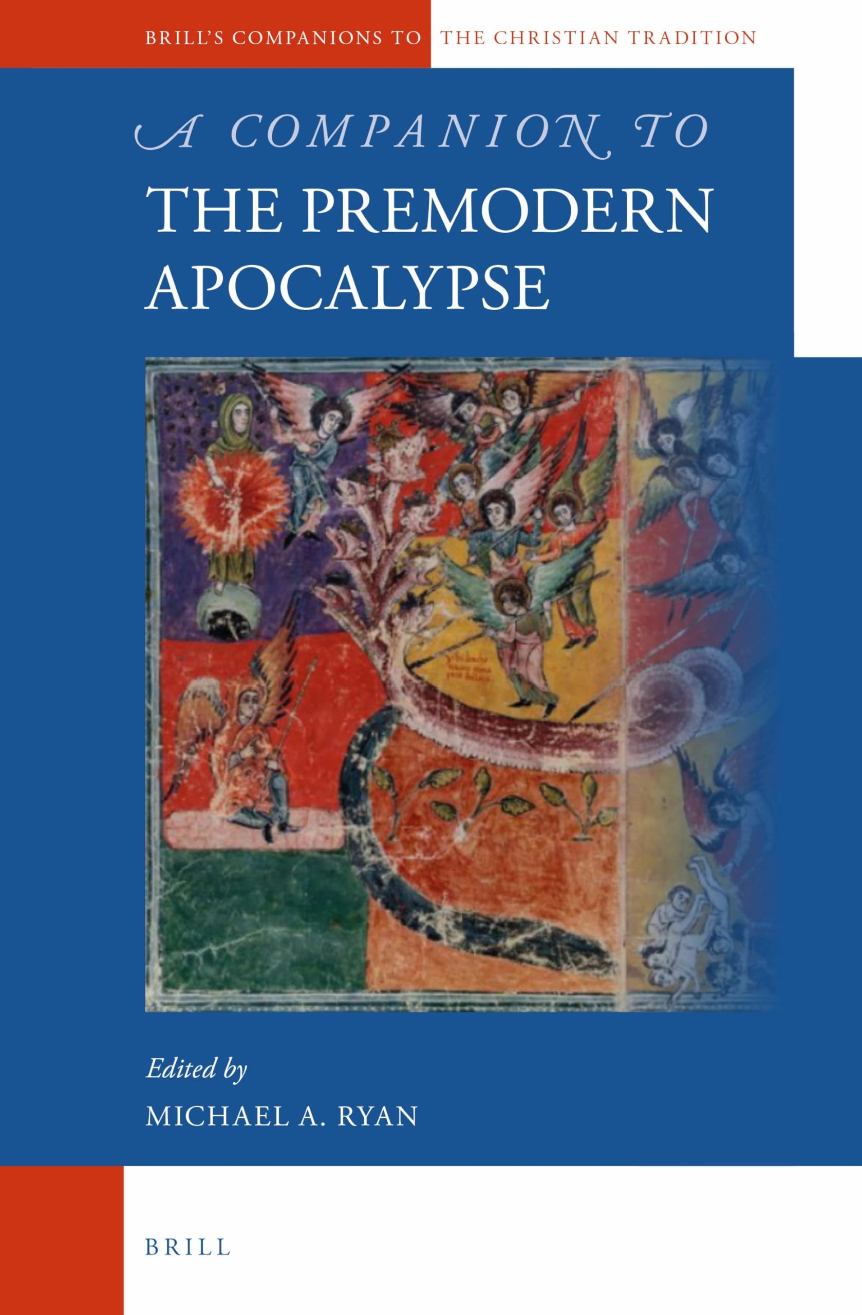A Companion to the Premodern Apocalypse (Brill's Companions to the Christian Tradition, 64)
