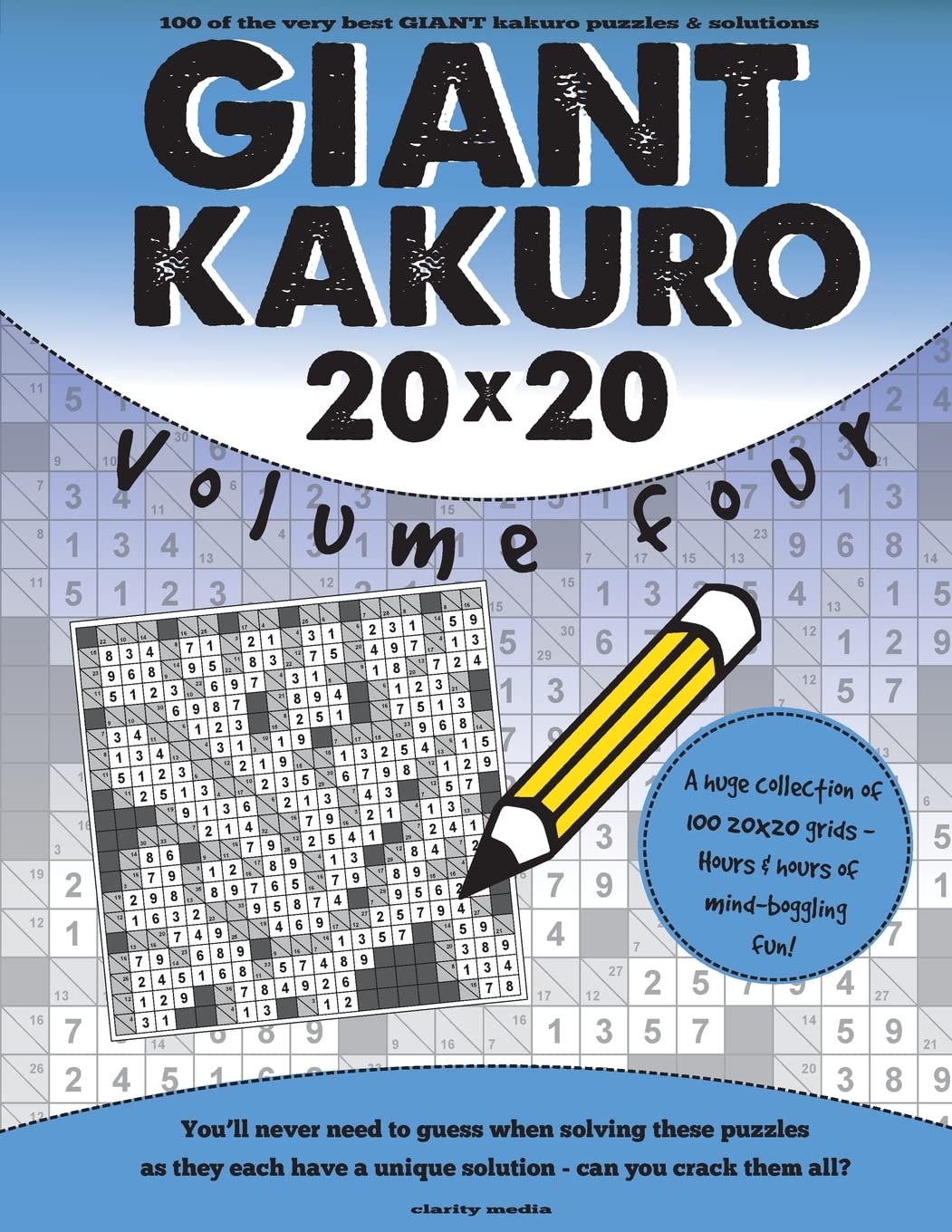 Giant Kakuro Volume 4: 100 20x20 puzzles & solutions