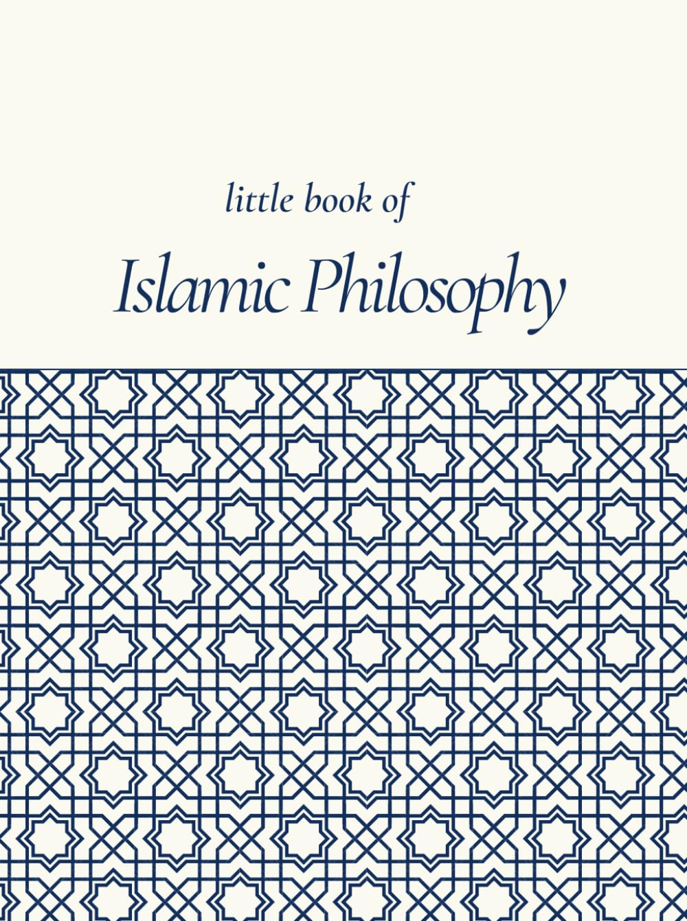 Little Book of Islamic Philosophy Quotes: Rumi, Al-Ghazali & Ali Ibn Abi Talib,