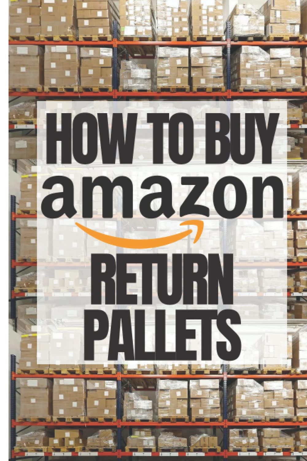 How to Buy Amazon Return Pallets Easy Ways to Make Money With