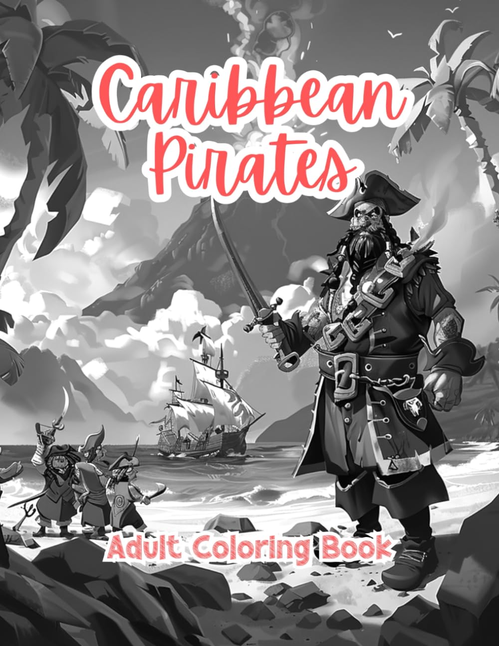 Caribbean Pirates Adult Coloring Book Grayscale Images By TaylorStonelyArt: Volume I (Enchanted Realms: Adult Coloring Books by TaylorStonelyArt)