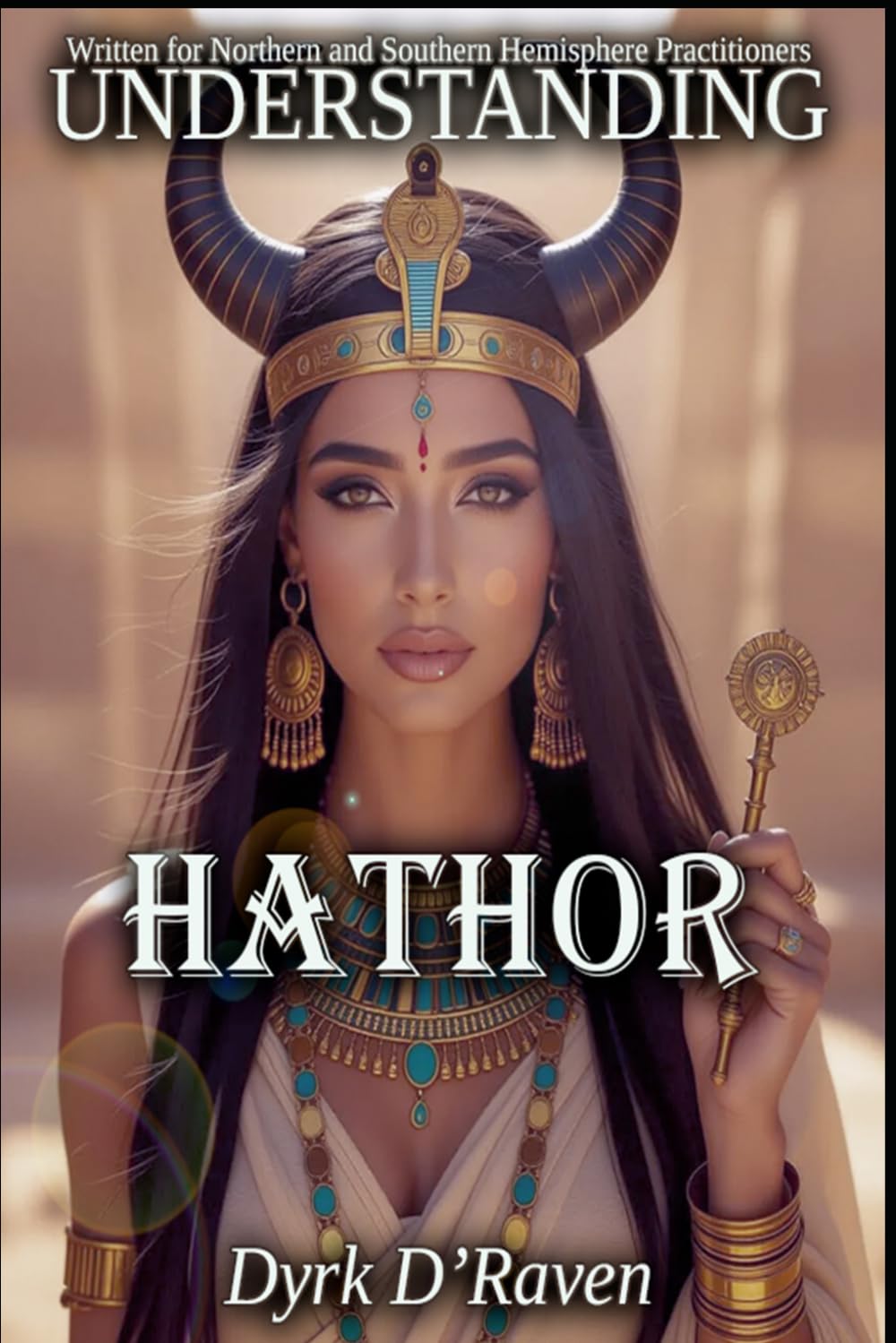 Understanding Hathor (Understanding Egyptian Deities)
