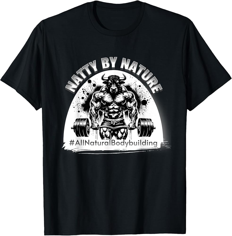 Natty by Nature Bodybuilding Bull T-Shirt
