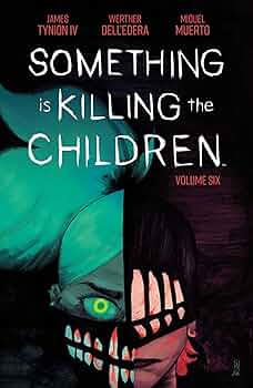 Something is Killing the Children Vol. 6: Tynion IV, James, Dell Something is Killing the Children Vol. 6: Tynion IV, James, Dell