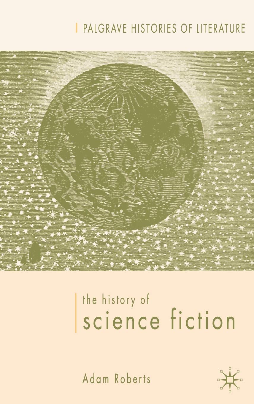 The History of Science Fiction (Palgrave Histories of Literature)