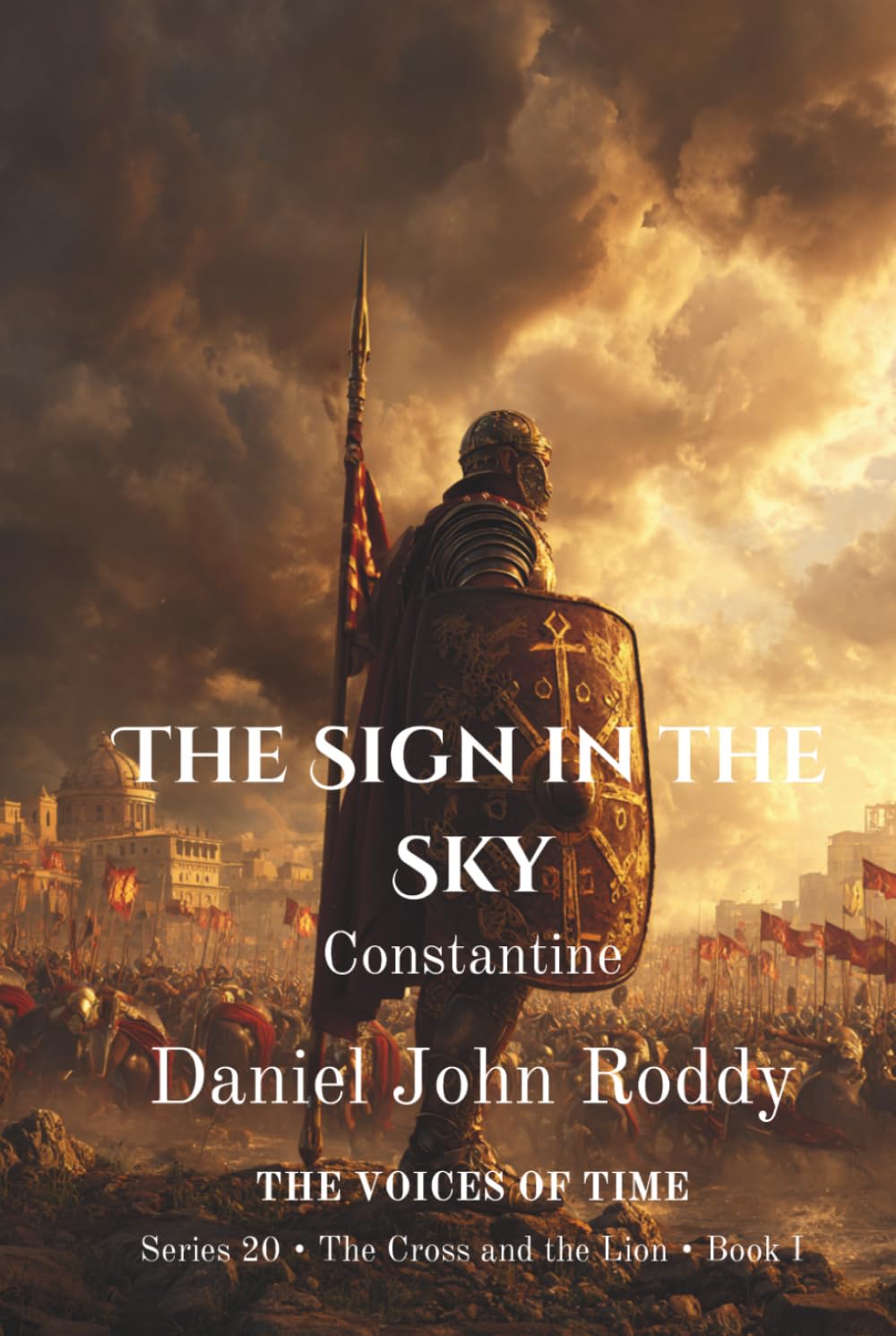 The Sign in the Sky: Constantine (Series 20: The Cross and the Lion)