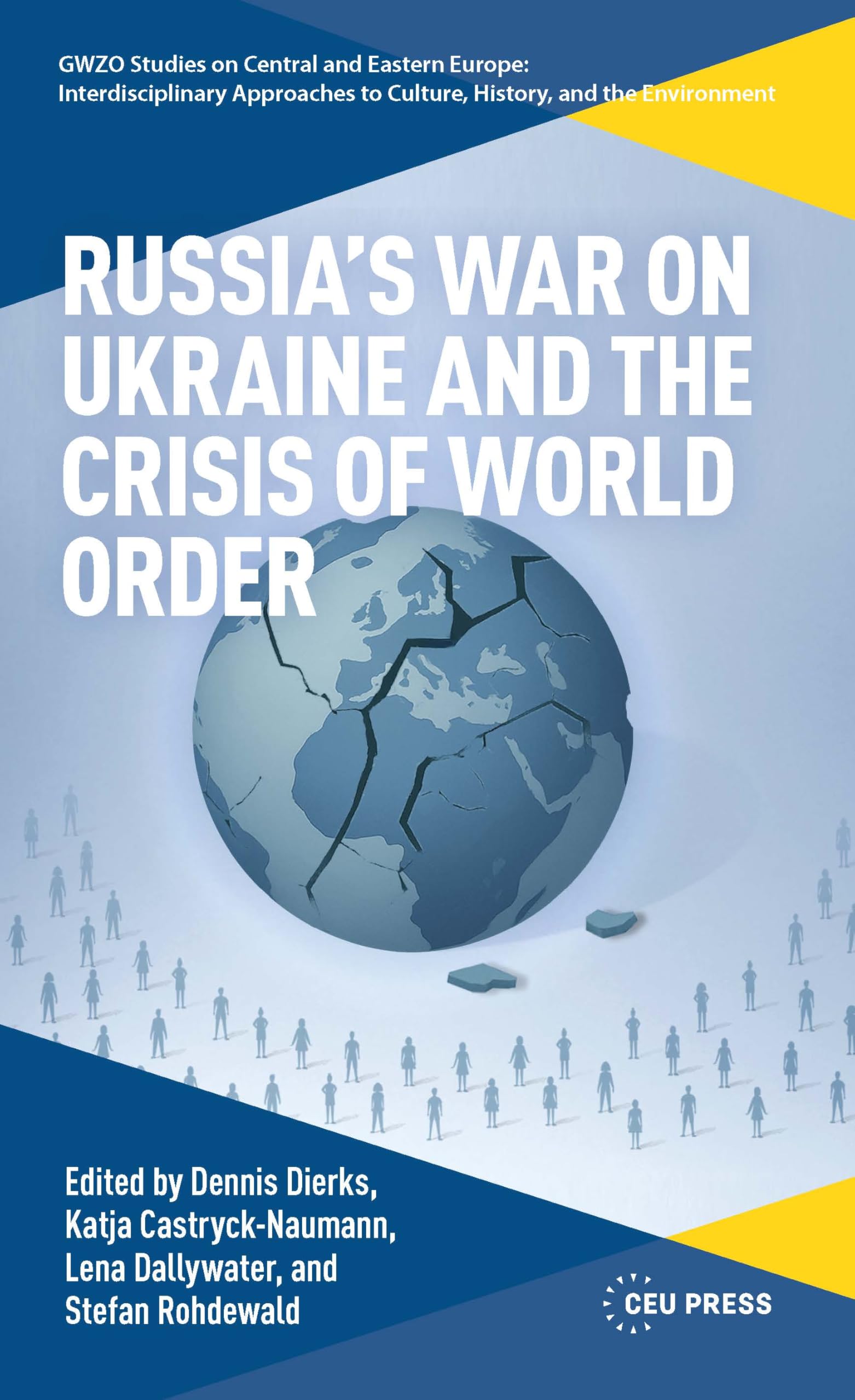 Russia’s War on Ukraine and the Crisis of World Order: A Global Reader (GWZO Studies on Central and Eastern Europe: Interdisciplinary Approaches to Culture, History, and the Environment)