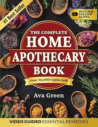 The Complete Home Apothecary Book: 401 Easy, Step-by-Step Herbal Remedies