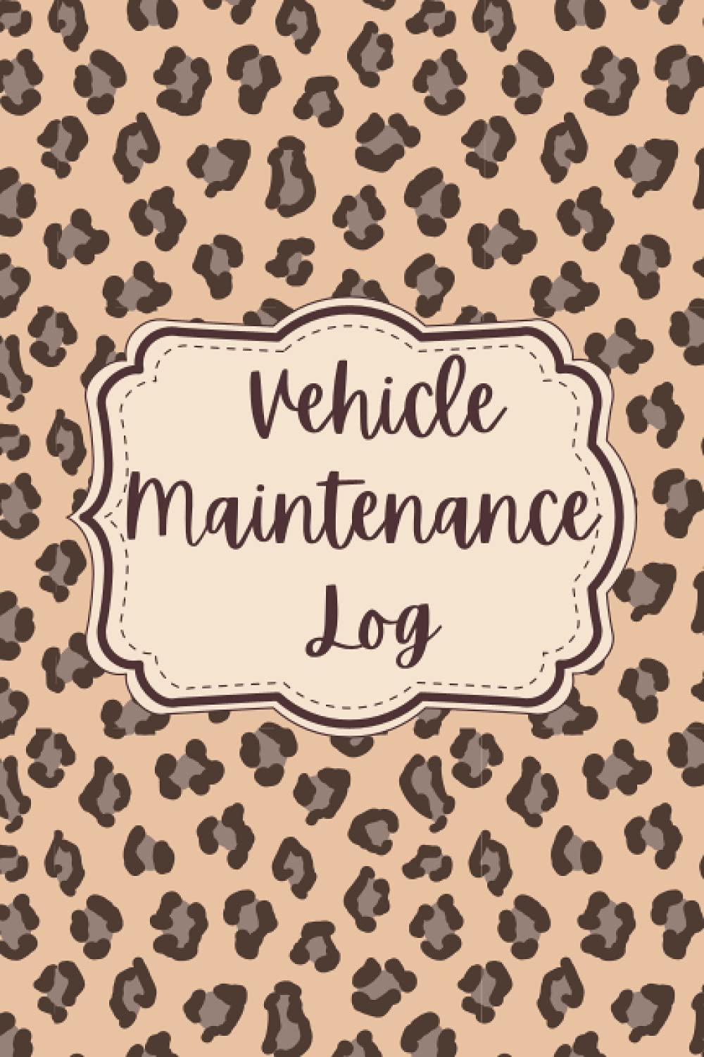 Vehicle Maintenance Log For Women: Animal Print Car Log Book