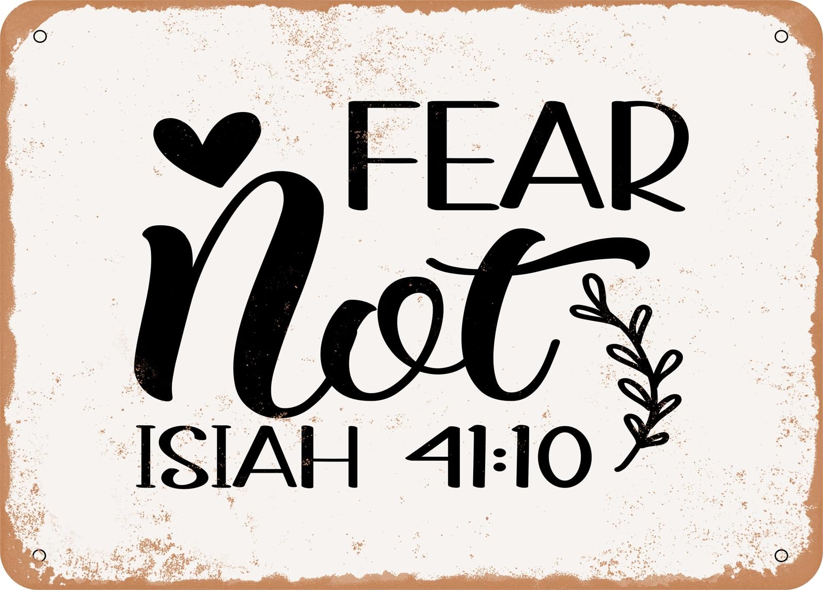 Miaomansenstore Metal Sign - Fear Not Isaiah 110 - Vintage Rusty Look Sign Home Decor