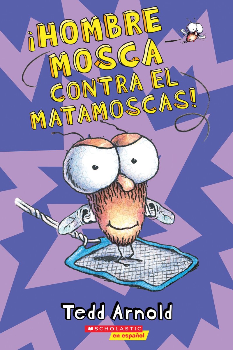 !Hombre Mosca contra el matamoscas! (Fly Guy Vs. The Flyswatter!) (10) (Spanish Edition)