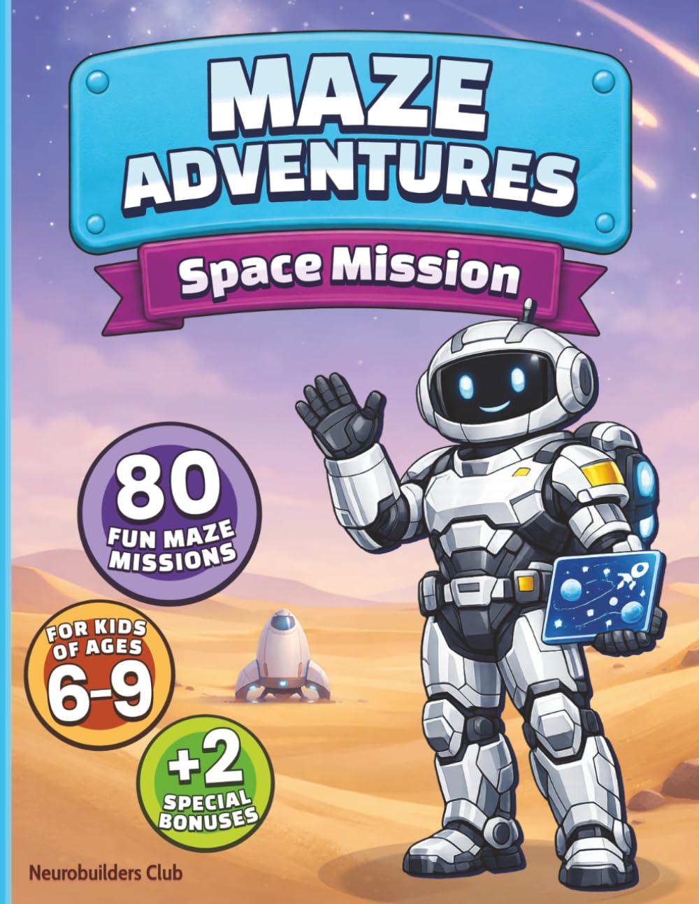 SPACE MISSION: 80 fun mazes for kids of ages 6-9, plus two special bonuses (surprise mode + certificate) (MAZE ADVENTURES)