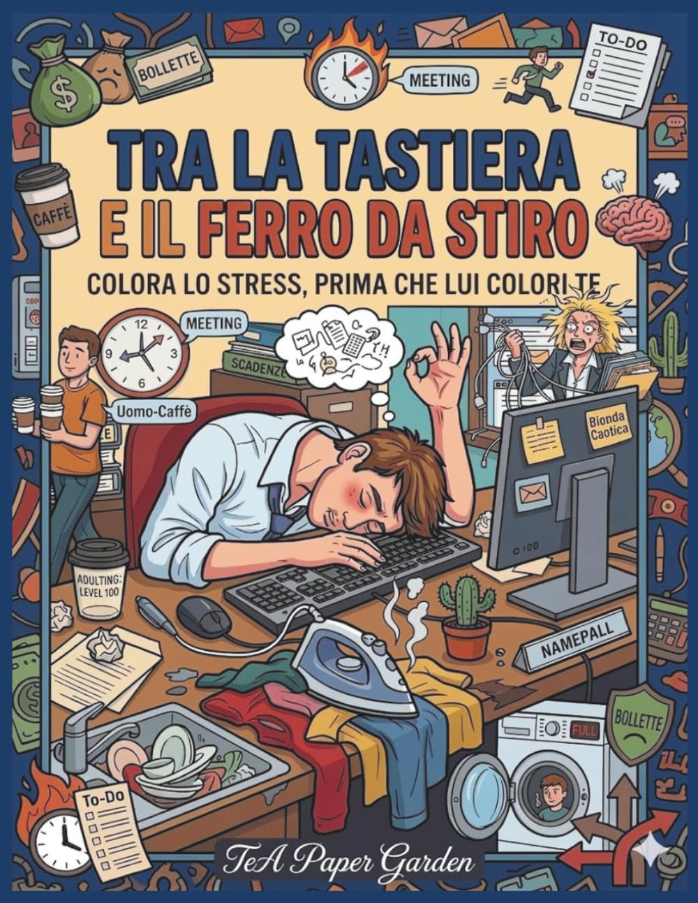Tra la Tastiera e il Ferro da Stiro: colora lo stress, prima che lui colori te