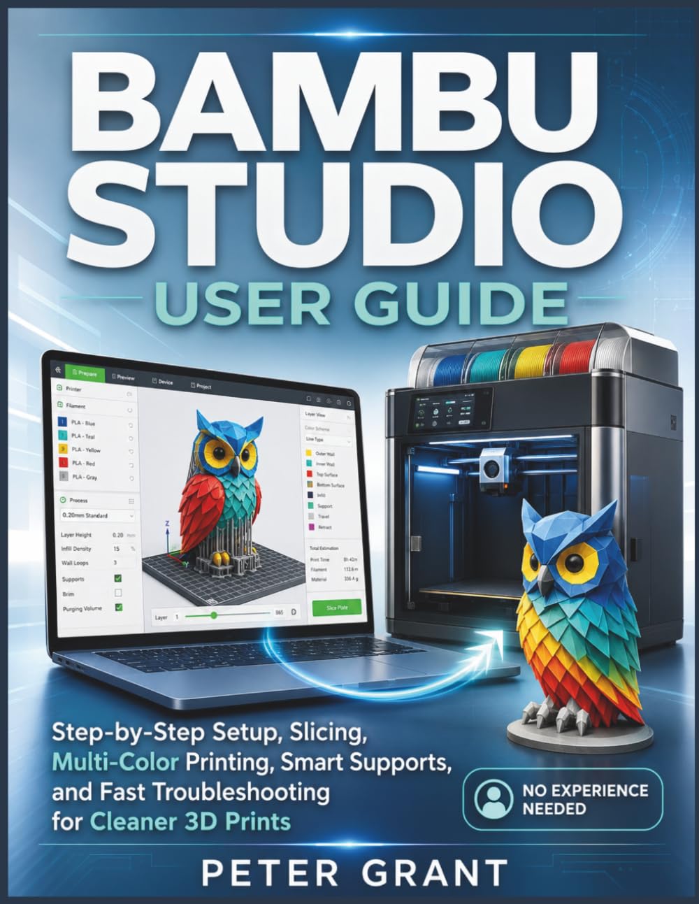 BAMBU STUDIO USER GUIDE: Step-by-Step Setup, Slicing, Multi-Color Printing, Smart Supports, and Fast Troubleshooting for Cleaner 3D Prints