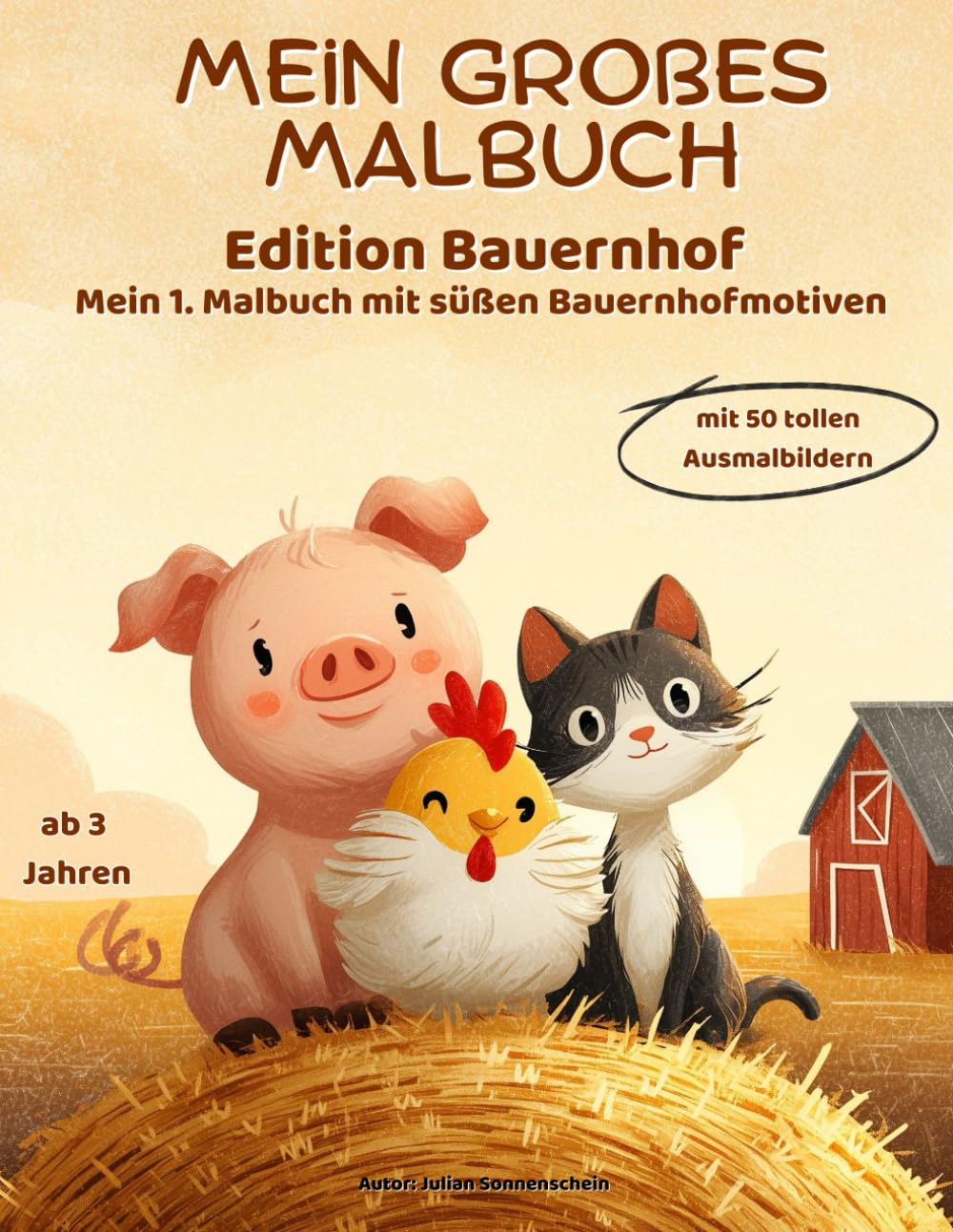 Mein Großes Bauernhof Malbuch - Mein 1. Malbuch mit 50 Bauernhofmotiven: 50 liebevoll gestaltete Bauernhofbilder zum Ausmalen für kleine Künstler - kreativer Malspaß für Kleinkinder