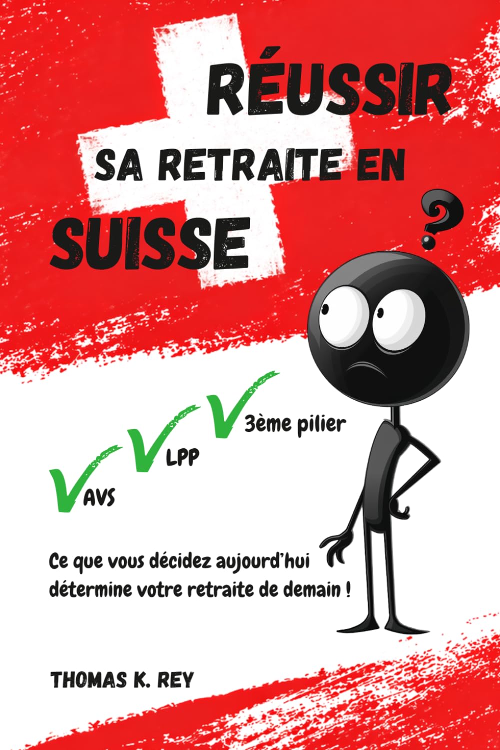 Réussir sa retraite en Suisse: AVS, LPP, 3ème Pilier