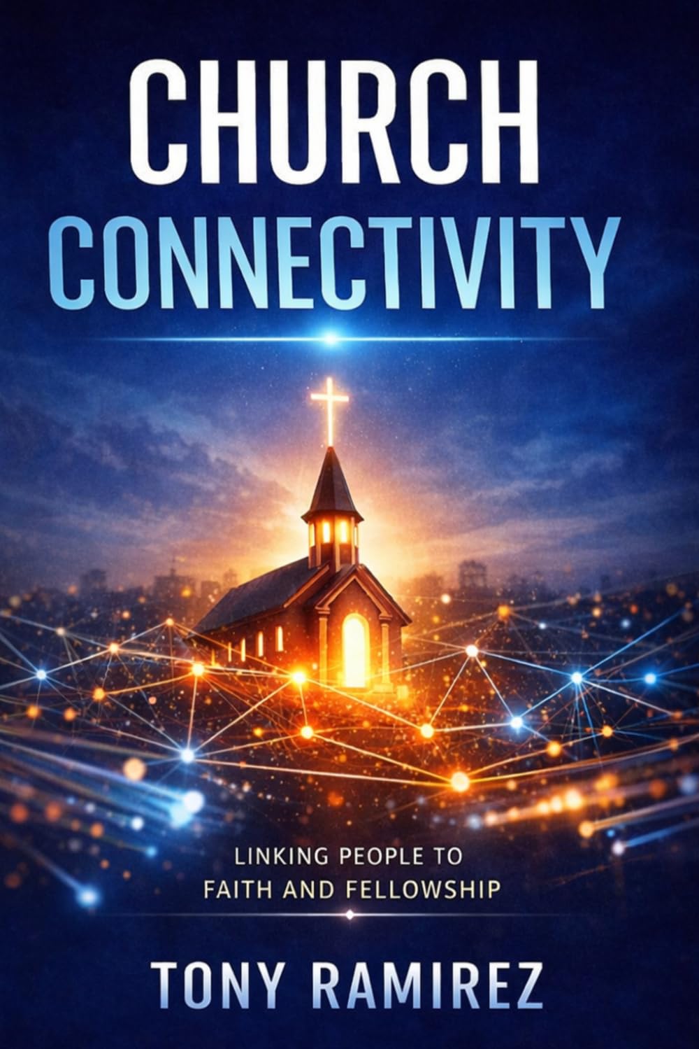 Church Connectivity: Linking People to Faith and Fellowship