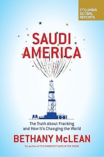 Saudi America: The Truth About Fracking and How It's Changing the World