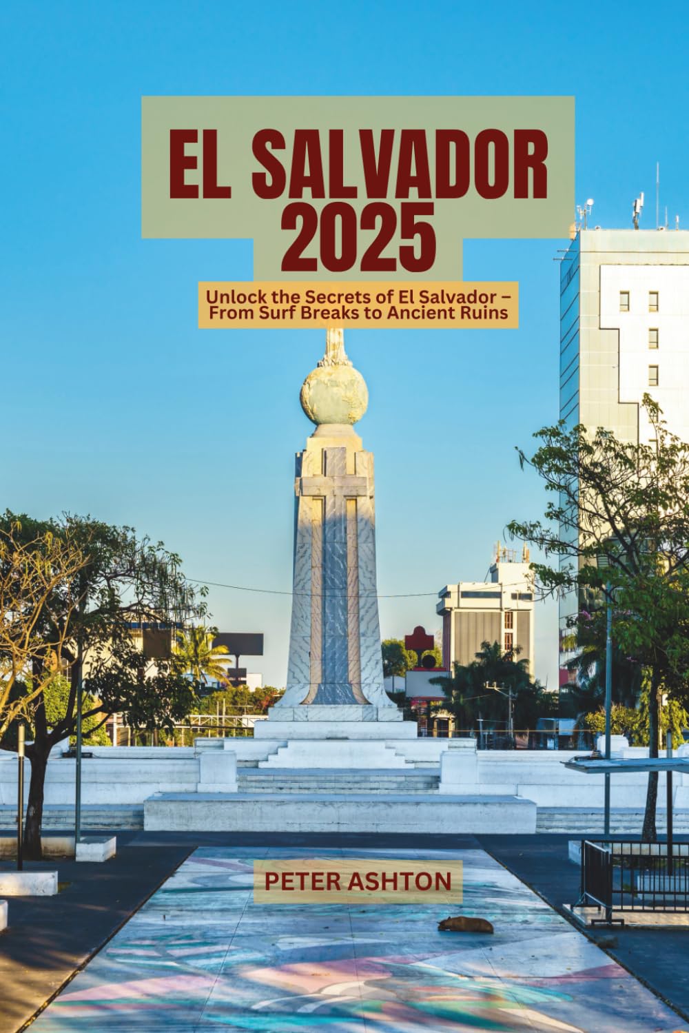 El Salvador 2025: Unlock the Secrets of El Salvador – From Surf Breaks to Ancient Ruins