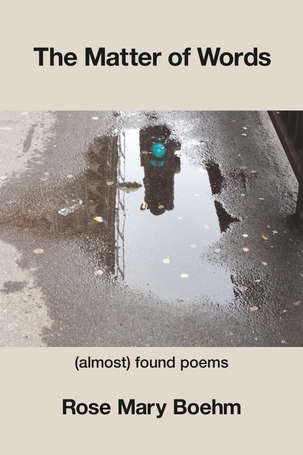 The Matter of Words: (almost) found poems