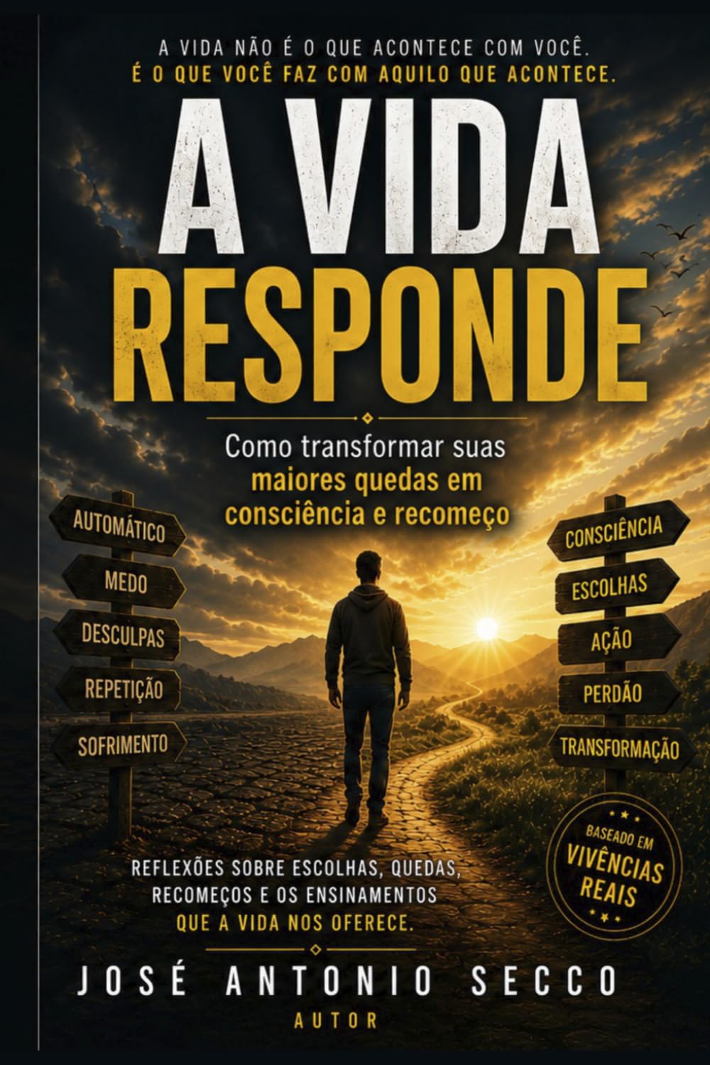 A Vida Responde: Como Transformar suas maiores quedas em consciência e recomeço