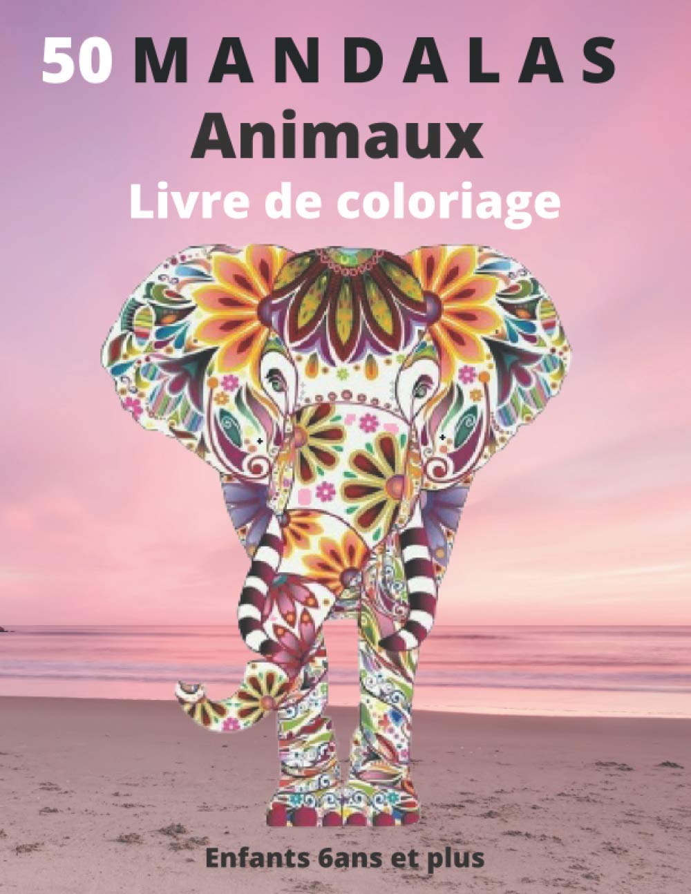 50 Mandalas Animaux Livre de coloriage Enfants 6 ans et plus: Livre à colorier | Mandalas animaux pour enfants 6 ans et plus ... coloriage pour enfants | mandala de nuit