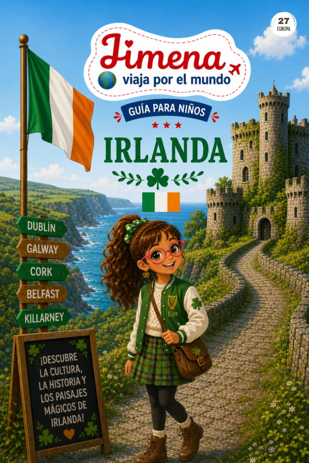 Guía de Irlanda para niños: Viaja, aprende y descubre con Jimena (Jimena viaja por el mundo)