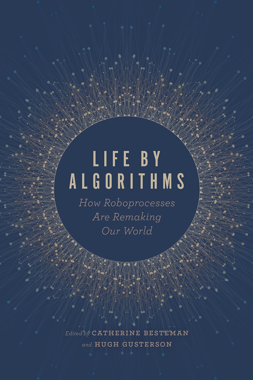 Life by Algorithms: How Roboprocesses Are Remaking Our World