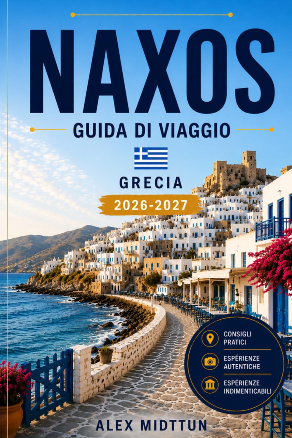 Naxos Guida di viaggio 2026-2027: Scopri spiagge sabbiose, villaggi di montagna, rovine antiche, cucina locale e consigli pratici per la tua fuga in Grecia