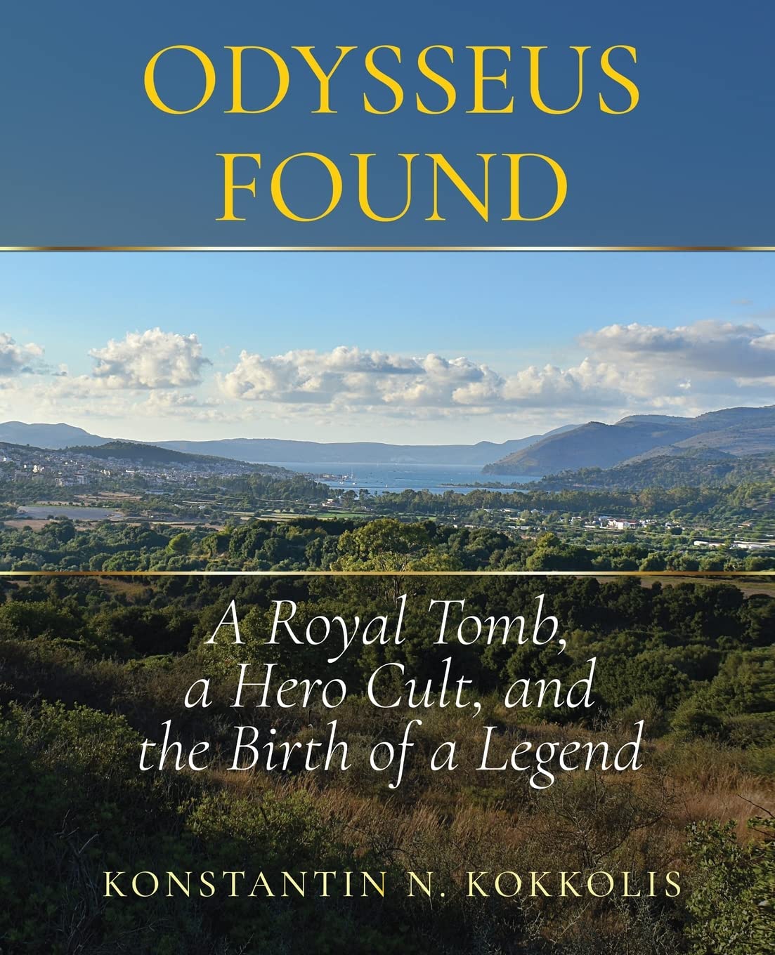 Odysseus Found: A Royal Tomb, a Hero Cult, and the Birth of a Legend