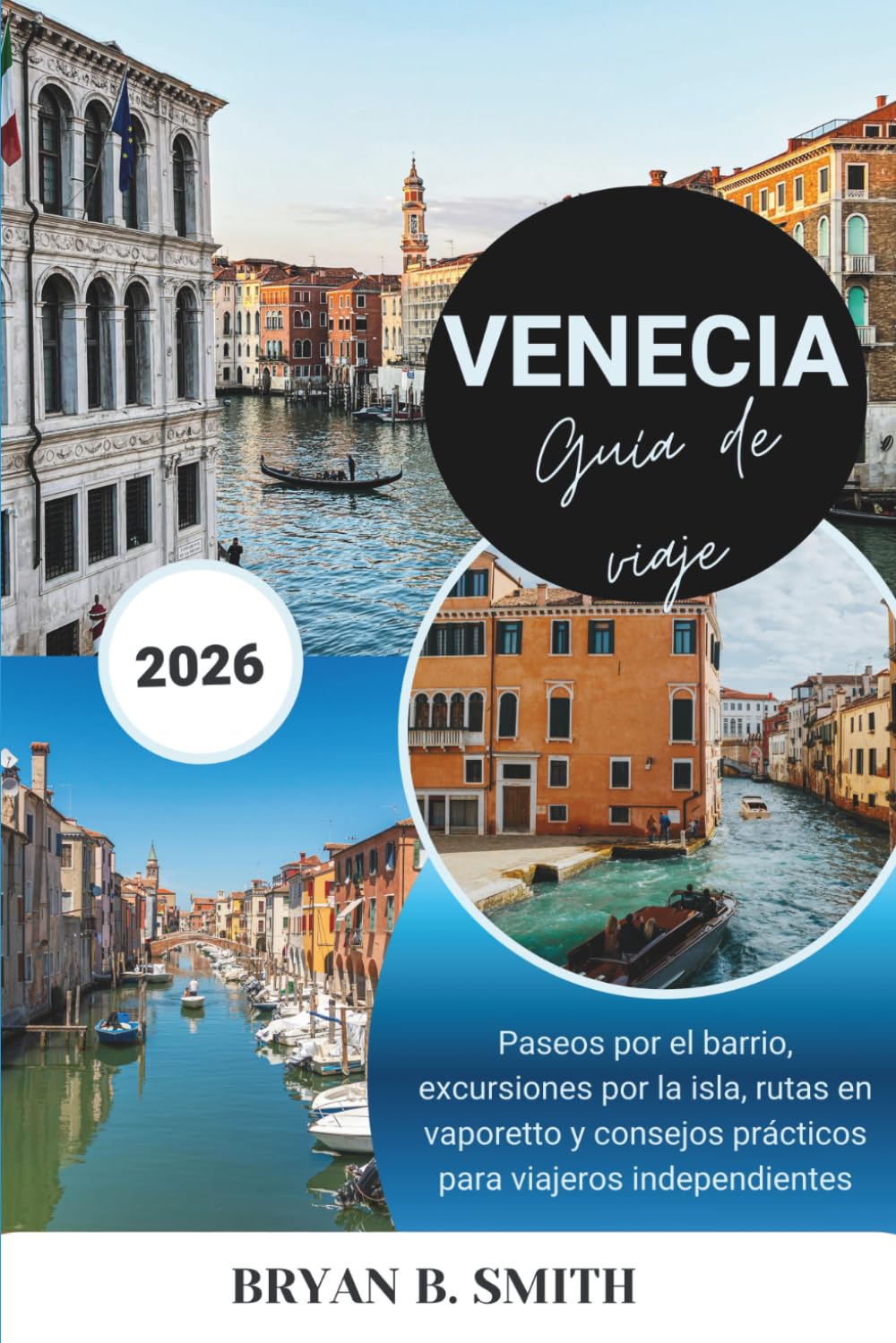 Venecia Guía de viaje 2026: Paseos por el barrio, excursiones por la isla, rutas en vaporetto y consejos prácticos para viajeros independientes