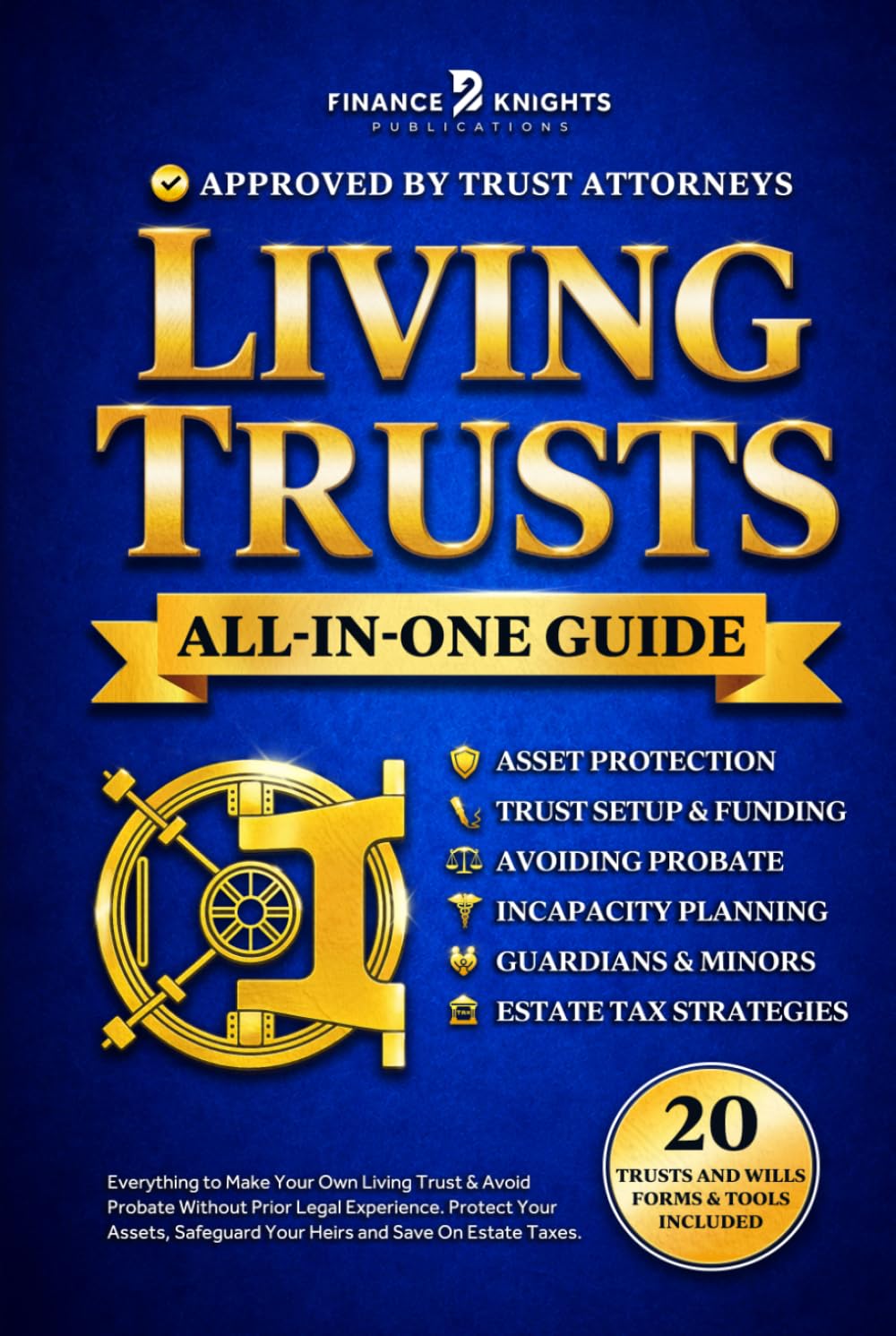 Living Trusts (All-in-One): Everything to Make Your Own Living Trust & Avoid Probate Without Prior Legal Experience. Protect Your Assets, Safeguard Your Heirs and Save On Estate Taxes.