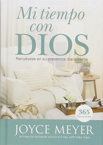 Mi Tiempo Con Dios: Renuévese en su presencia diariamente (Spanish Edition)