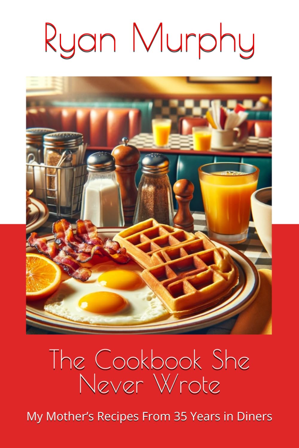 The Cookbook She Never Wrote: My Mother’s Recipes From 35 Years in Diners