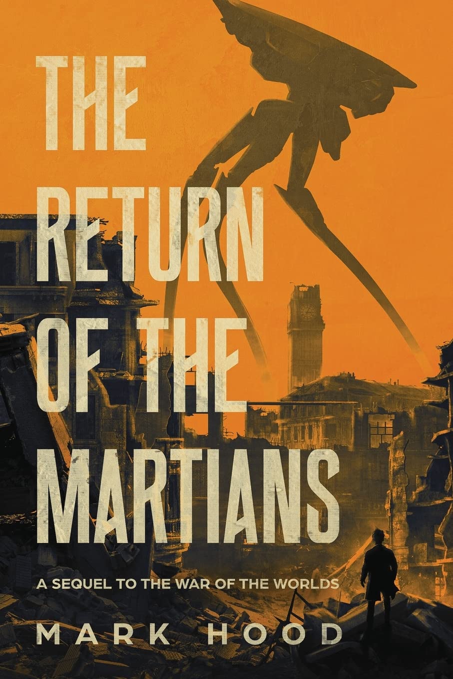 The Return of the Martians: A Sequel to 'The War of the Worlds': 1 (The Martians Return)