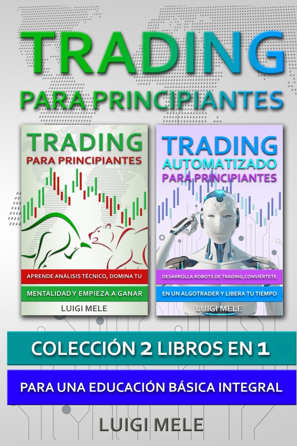 Trading para Principiantes: Colección 2 Libros En 1 - Para Una Educación Básica Integral