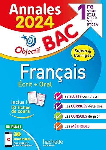 Annales Objectif BAC 2024 - Français 1res STMG - STI2D - ST2S - STL - STD2A - STHR