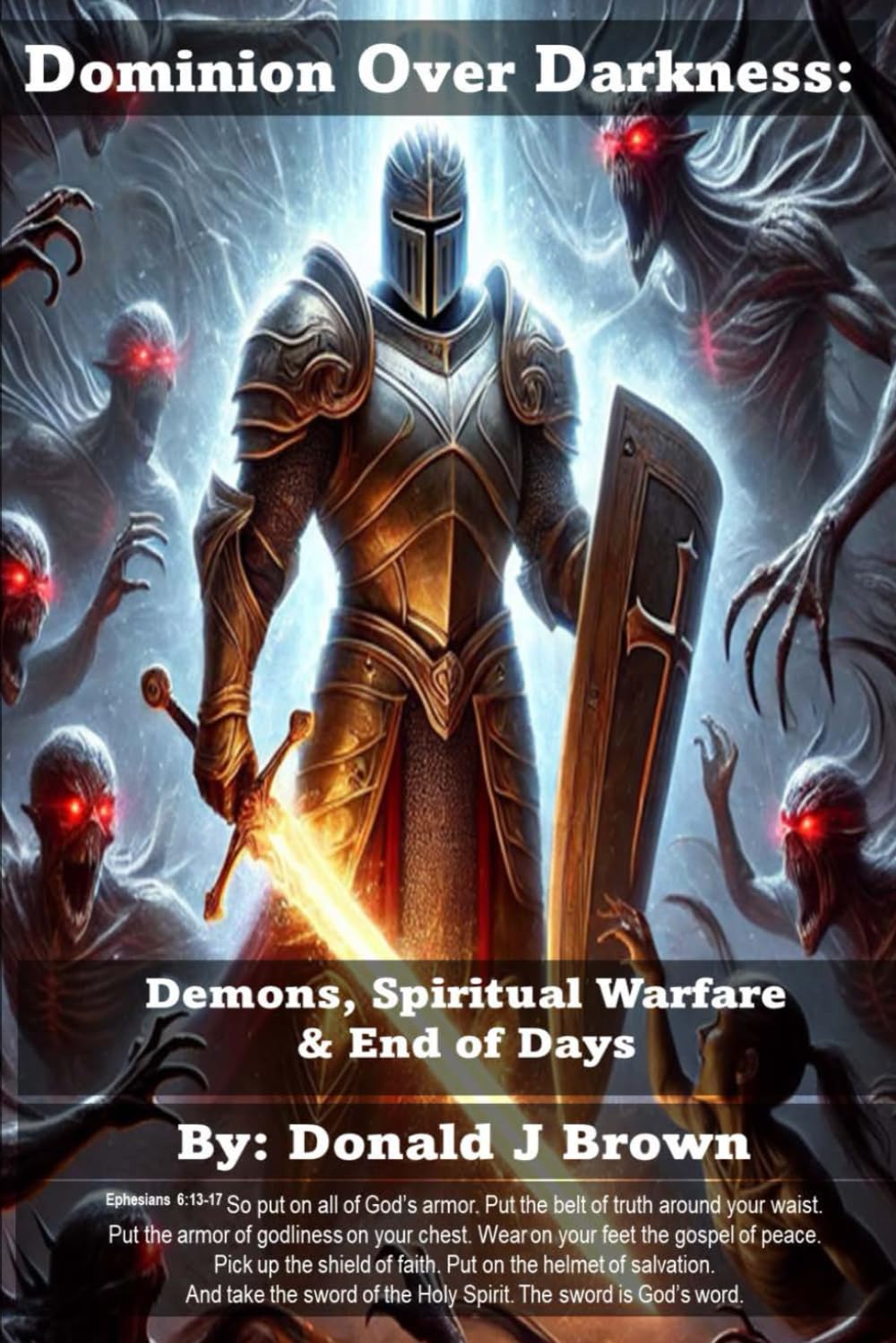 Dominion Over Darkness: Demons, Spiritual Warfare & End of Days